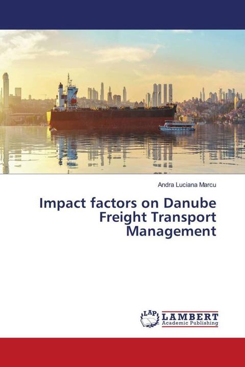 Produktbild Impact factors on Danube Freight Transport Management (Andra Luciana Marcu, 2024)