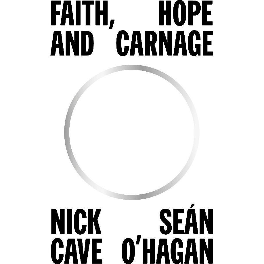 Faith, Hope and Carnage, Sachbücher von Sean O'Hagan, Nick Cave