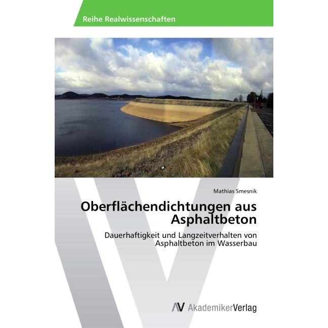 Oberflächendichtungen aus Asphaltbeton, Fachbücher von Mathias Smesnik
