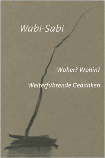 Produktbild Wabi-Sabi. Woher? Wohin? (Deutsch, Leonard Koren, 2020)