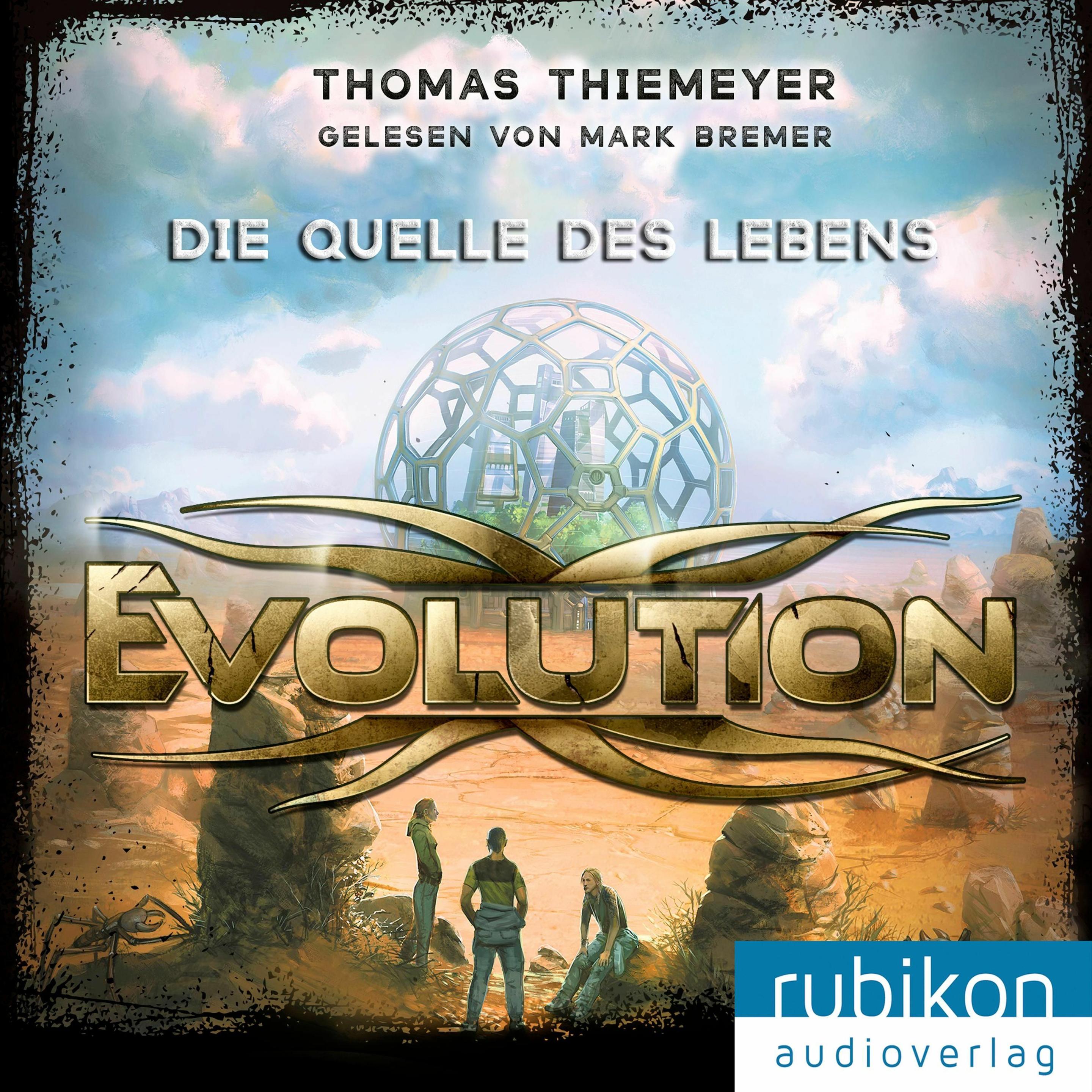Evolution 3. Die Quelle des Lebens, Hörbücher von Thomas Thiemeyer, Mark Bremer