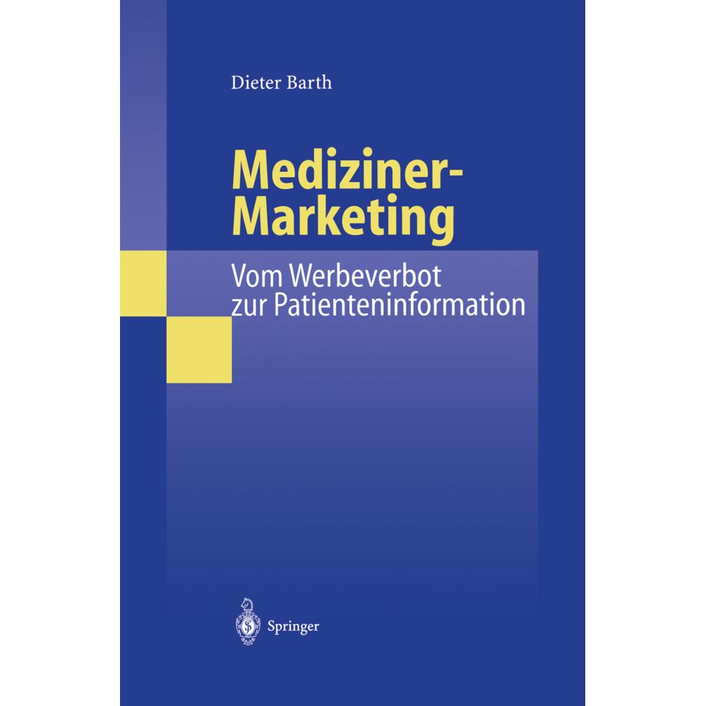 Mediziner-Marketing: Vom Werbeverbot zur Patienteninformation, Fachbücher von Dieter Barth