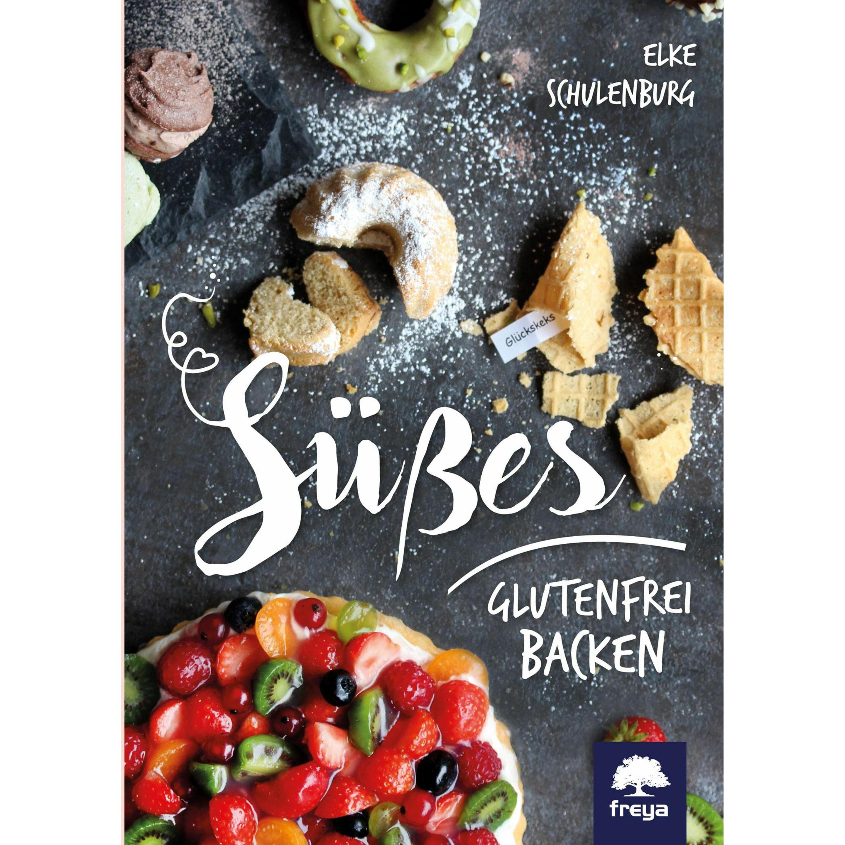 Süsses glutenfrei backen, Ratgeber von Elke Schulenburg
