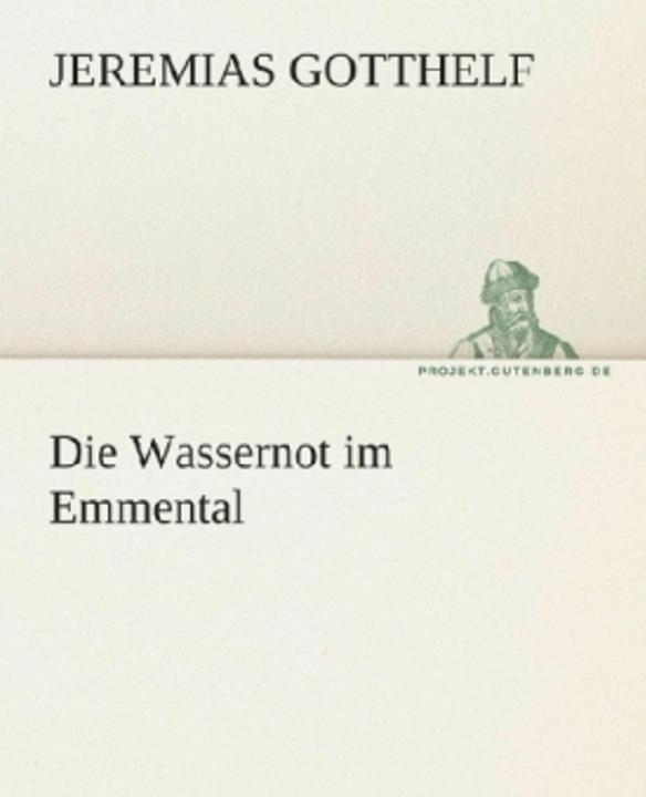 Produktbild Die Wassernot im Emmental (Deutsch, Jeremias Gotthelf, 2012)