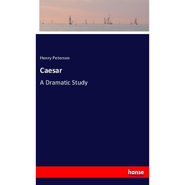 Caesar, Belletristik von Henry Peterson