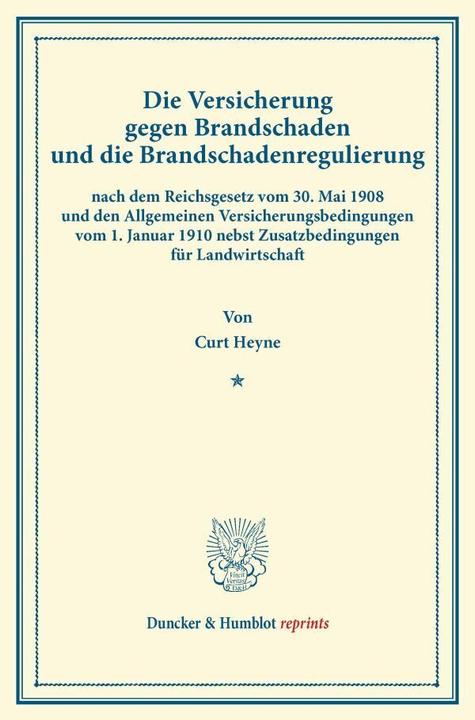 Produktbild Die Versicherung gegen Brandschaden und die Brandschadenregulierung (Deutsch, Curt Heyne, 2013)
