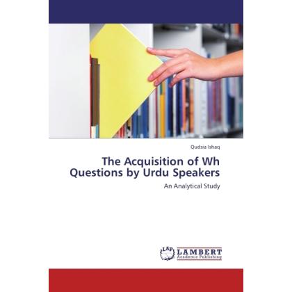 The Acquisition of Wh Questions by Urdu Speakers, Fachbücher