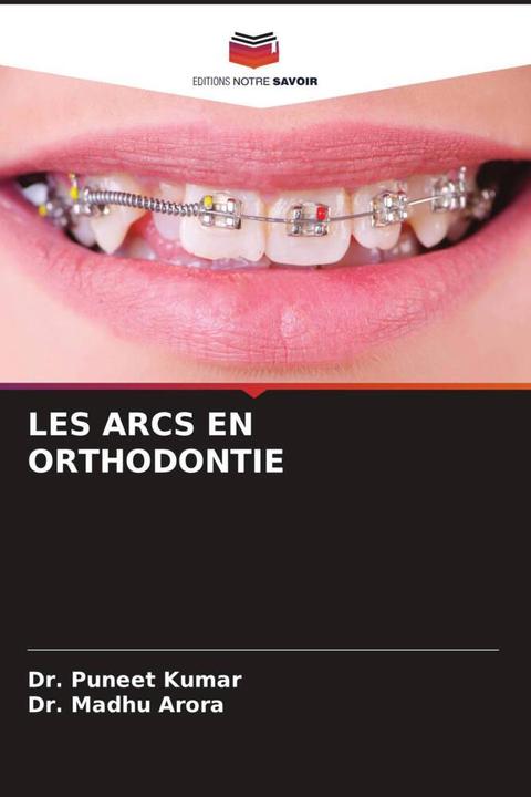 Produktbild Les Arcs En Orthodontie (Deutsch, Dr. Madhu Arora, Dr. Puneet Kumar, 2024)