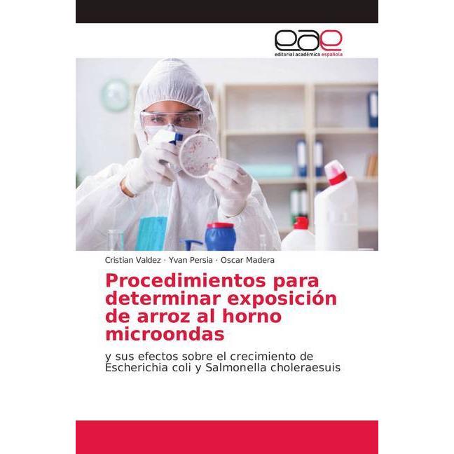 Procedimientos para determinar exposición de arroz al horno microondas, Fachbücher von Yvan Persia, Cristian Valdez, Osc...