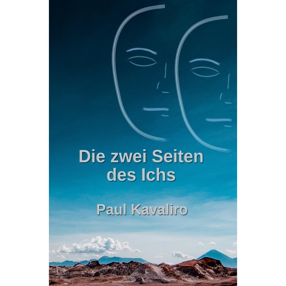Die zwei Seiten des Ichs, Belletristik von Paul Kavaliro