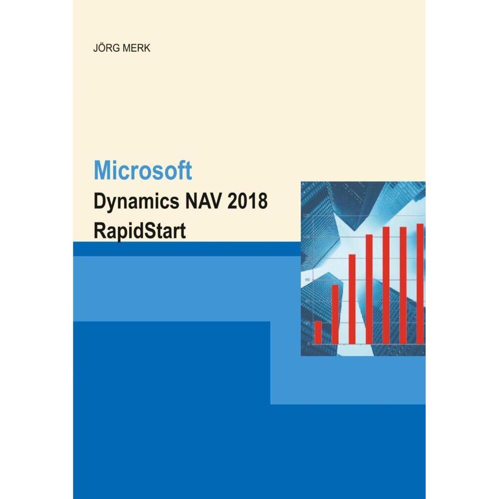 Merk:Microsoft Dynamics NAV 2018 RapidS, Schulbücher von Jörg Merk