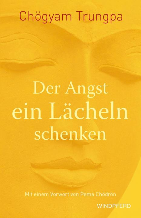 Produktbild Der Angst ein Lächeln schenken (Deutsch, Chögyam Trungpa, 2016)