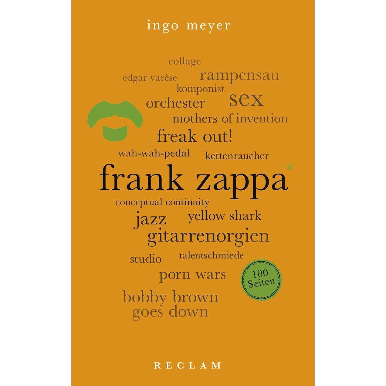 Frank Zappa. 100 Seiten, Sachbücher von Ingo Meyer