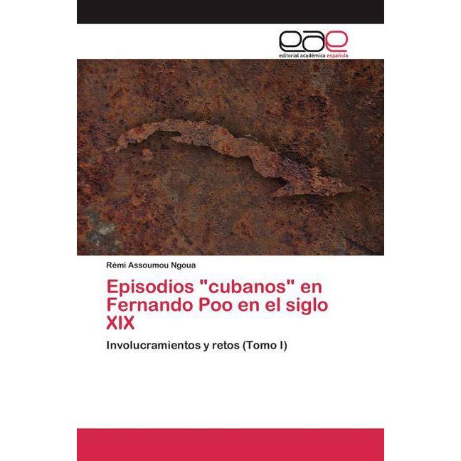 Episodios 'cubanos' en Fernando Poo en el siglo XIX, Fachbücher von Rémi Assoumou Ngoua