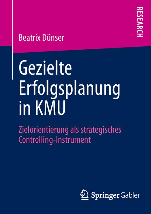 Produktbild Gezielte Erfolgsplanung in KMU (Deutsch, Beatrix Dünser, 2012)