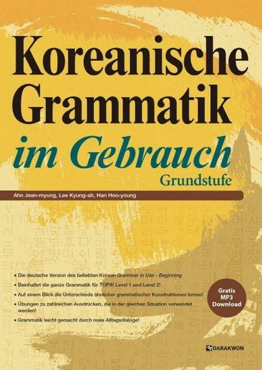 Produktbild Koreanische Grammatik im Gebrauch - Grundstufe (Deutsch, Hoo-young Han, Jean-myung Ahn, Lee Kyung-ah, 2021)