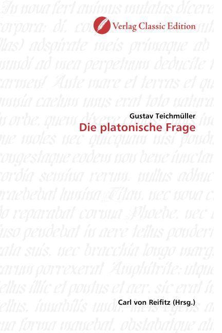 Produktbild Die platonische Frage (Deutsch, Gustav Teichmüller, 2010)