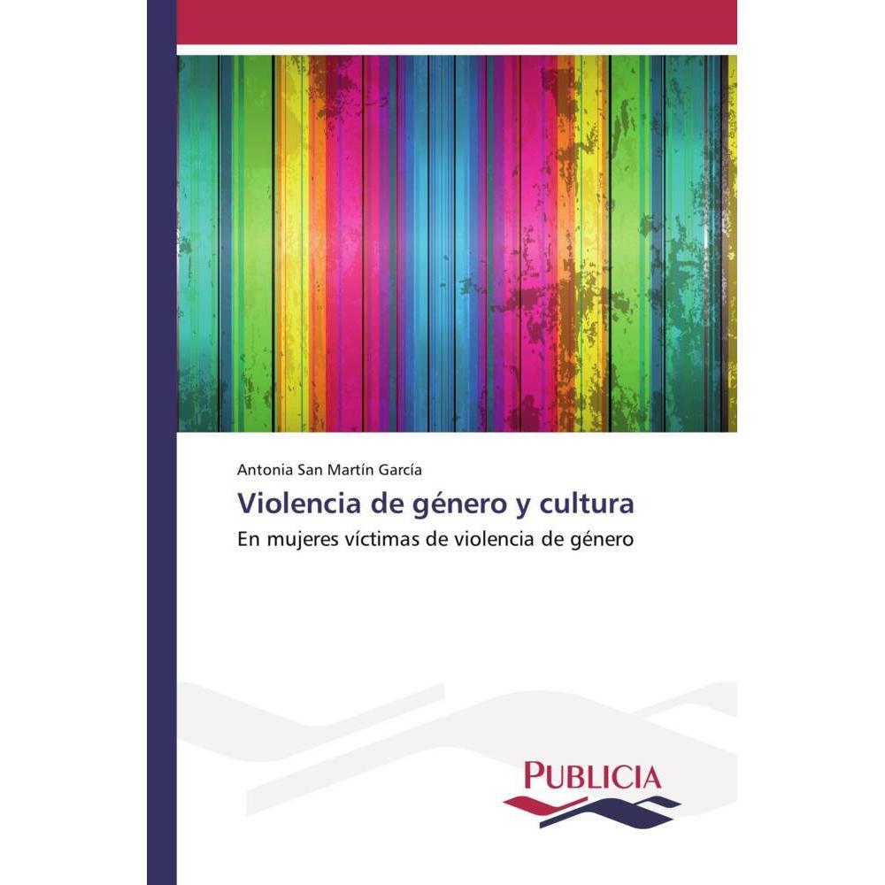 Violencia de género y cultura, Fachbücher von Antonia San Martín García