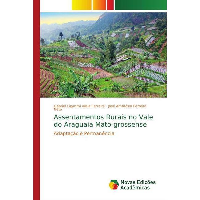 Assentamentos Rurais no Vale do Araguaia Mato-grossense, Fachbücher von José Ambrósio Ferreira Neto, Gabriel Caymmi Vile...