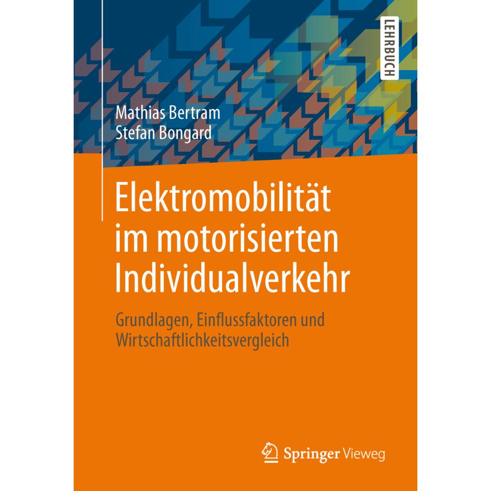 Elektromobilität im motorisierten Individualverkehr, Fachbücher von Mathias Bertram, Stefan Bongard