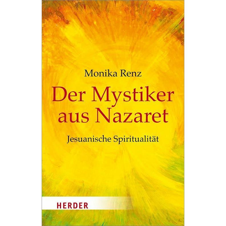 Der Mystiker aus Nazaret, Fachbücher von Monika Renz