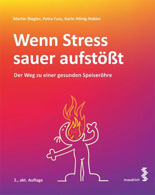 Produktbild Wenn Stress sauer aufstösst (Deutsch, Martin Riegler, Karin Hönig-Robier, Petra Fuss, Patrick Weninger, 2022)