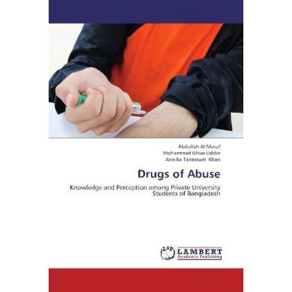 Drugs of Abuse, Fachbücher von Abdullah Al Maruf, Annika Tabassum Khan, Mohammad Ghias Uddin
