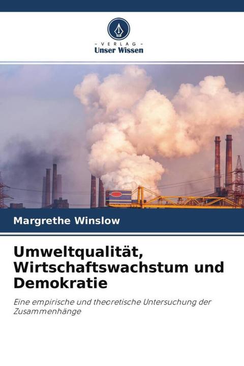 Produktbild Umweltqualität, Wirtschaftswachstum und Demokratie (Margrethe Winslow, 2022)