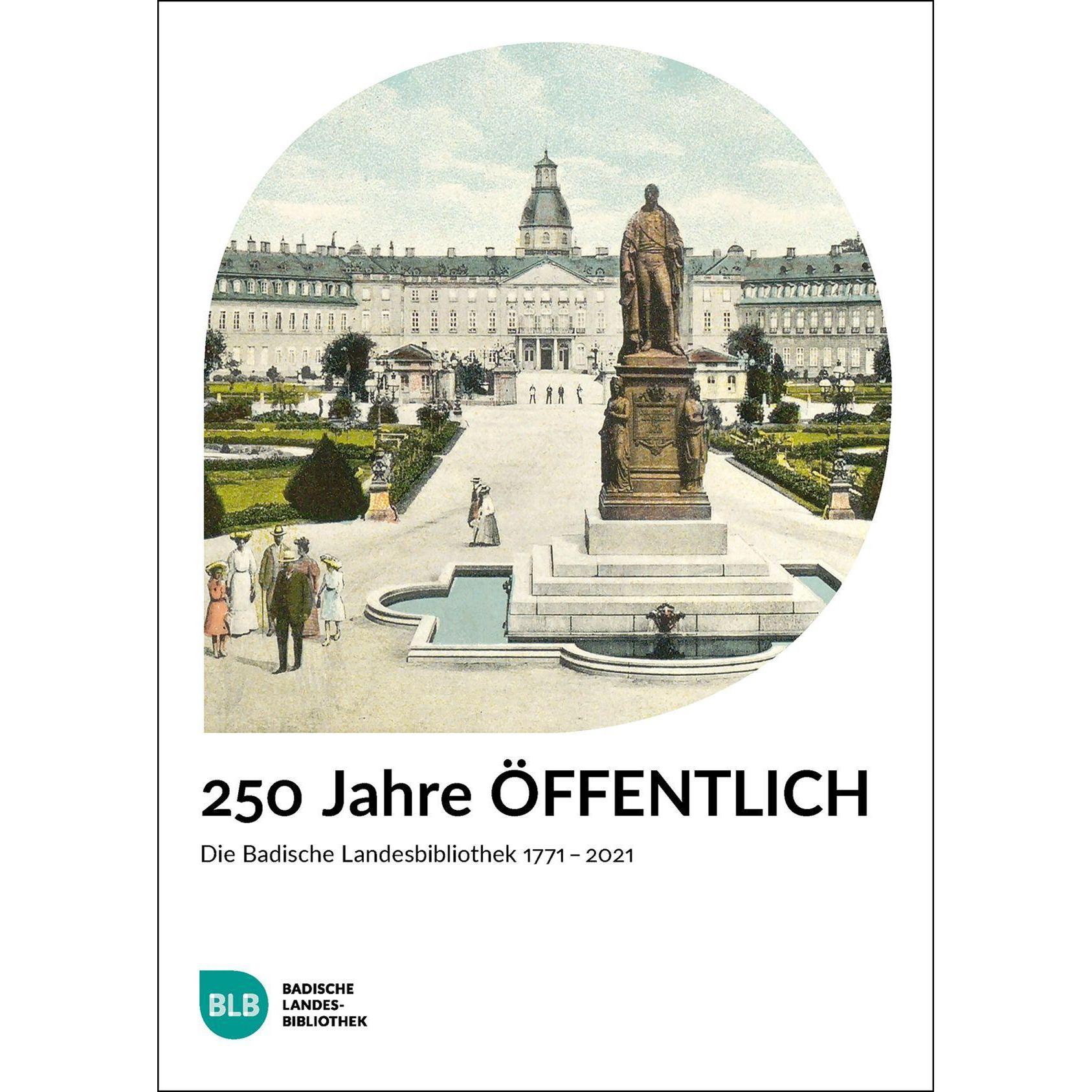 Thumbnail - 250 Jahre ÖFFENTLICH, Sachbücher von Ludger Syré, Badische Landesbibliothek, Julia Hiller von Gaertringen, Veit Probst, ...