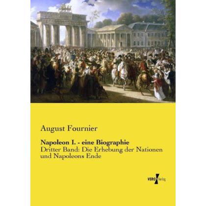 Napoleon I. - eine Biographie, Sachbücher von August Fournier