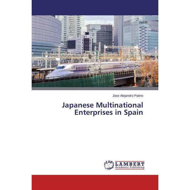 Japanese Multinational Enterprises in Spain, Fachbücher von Jose Alejandro Patino
