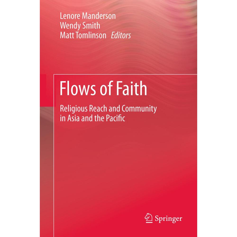 Flows of Faith, Fachbücher von Wendy Smith, Lenore Manderson, Matt Tomlinson
