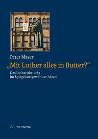 Produktbild Mit Luther alles in Butter? (Deutsch, Peter Maser, 2013)