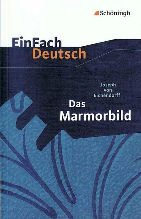 Produktbild Joseph von Eichendorff: Das Marmorbild: Gymnasiale Oberstufe (Deutsch, Sonja Thielecke, 2009)