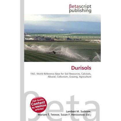 Durisols, Fachbücher von Lambert M. Surhone, Mariam T. Tennoe, Susan F. Henssonow