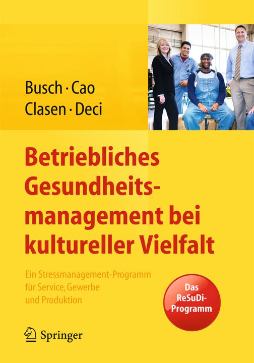 Produktbild Betriebliches Gesundheitsmanagement bei kultureller Vielfalt (Deutsch, Christine Busch, Julia Clasen, Nicole Deci, Patrizia Cao, 2013)