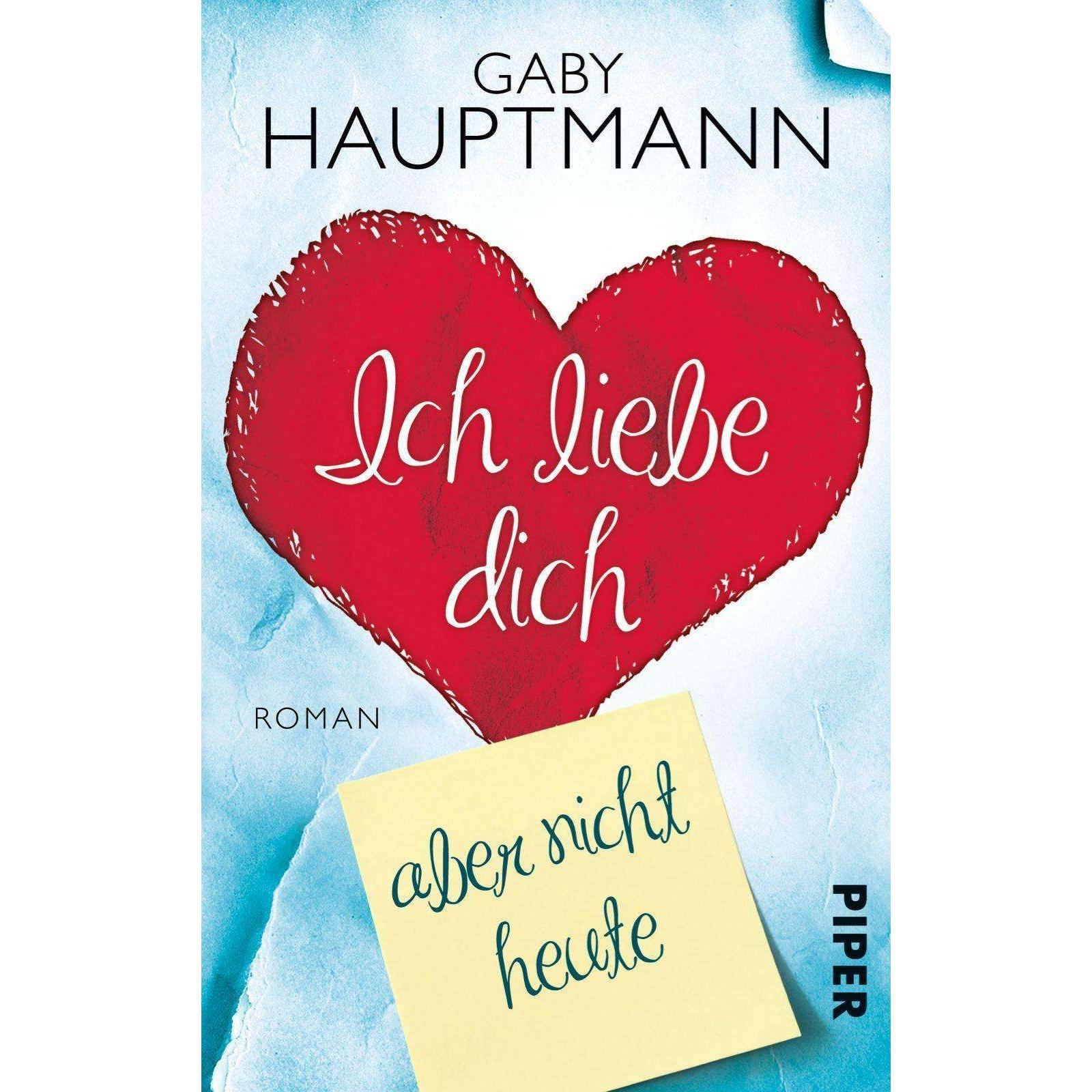 Thumbnail - Ich liebe dich, aber nicht heute, Belletristik von Gaby Hauptmann
