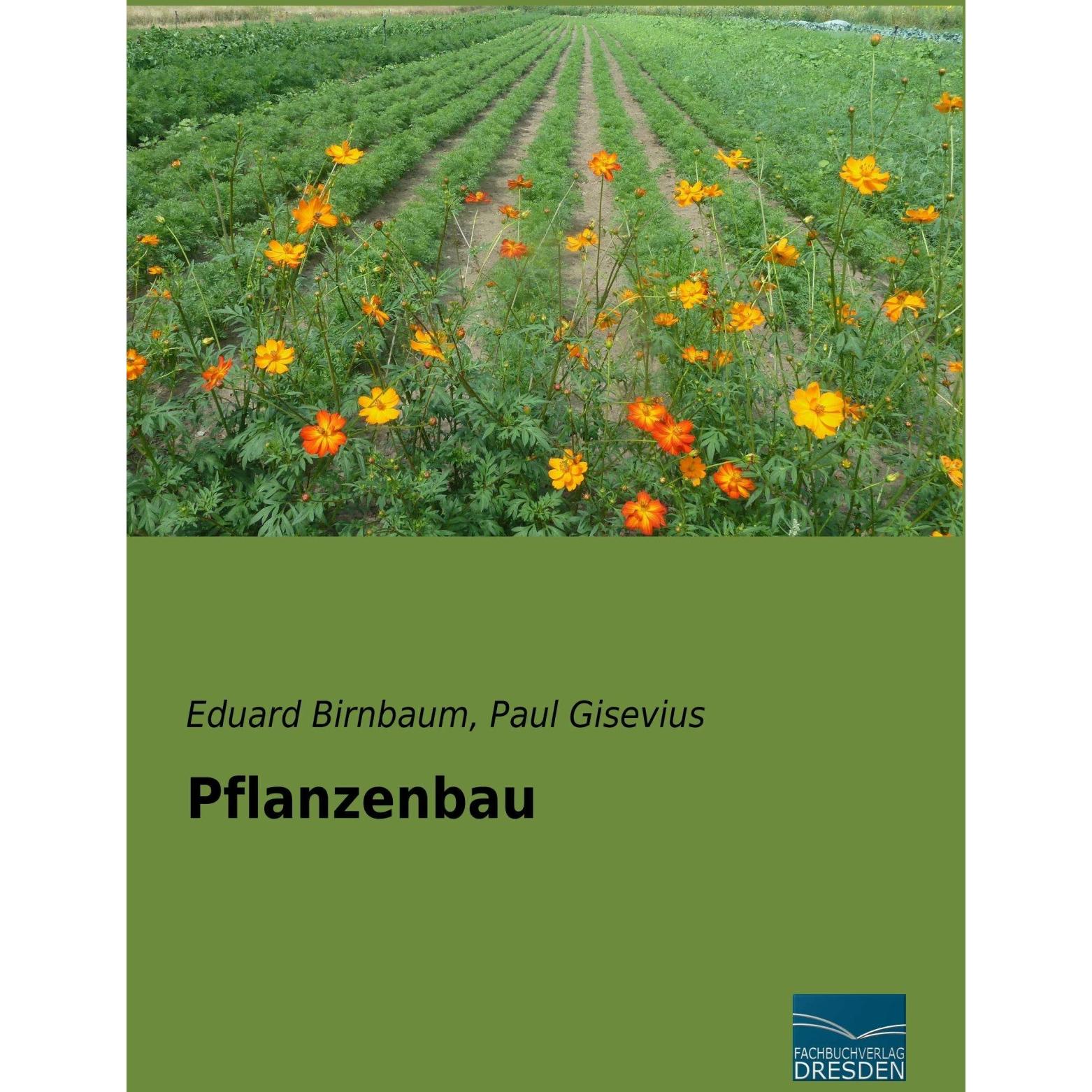 Pflanzenbau, Fachbücher von Eduard Birnbaum, Paul Gisevius