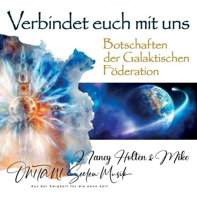 VERBINDET EUCH MIT UNS. Botschaften der Galaktischen Föderation, Hörbücher von Mike, Nancy Holten, Onitani