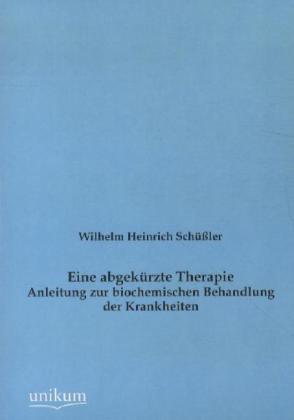 Produktbild Eine abgekürzte Therapie (Deutsch, Wilhelm H. Schüssler, 2012)
