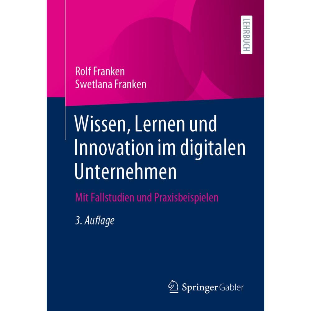 Wissen, Lernen und Innovation im digitalen Unternehmen, Schulbücher von Rolf Franken, Swetlana Franken