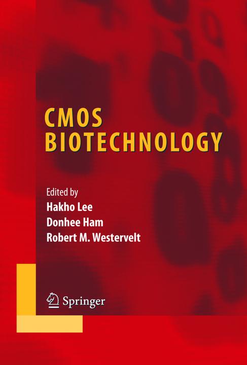 CMOS Biotechnology (Donhee Ham, Hakho Lee, Robert M. Westervelt, 2010)