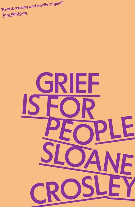 Image du produit Grief is for People (Anglais, Crosley Sloane, Sloane Crosley, 2024)