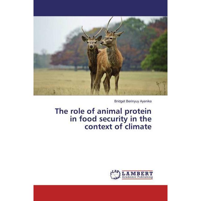 The role of animal protein in food security in the context of climate, Fachbücher von Bridget Berinyuy Ayenika