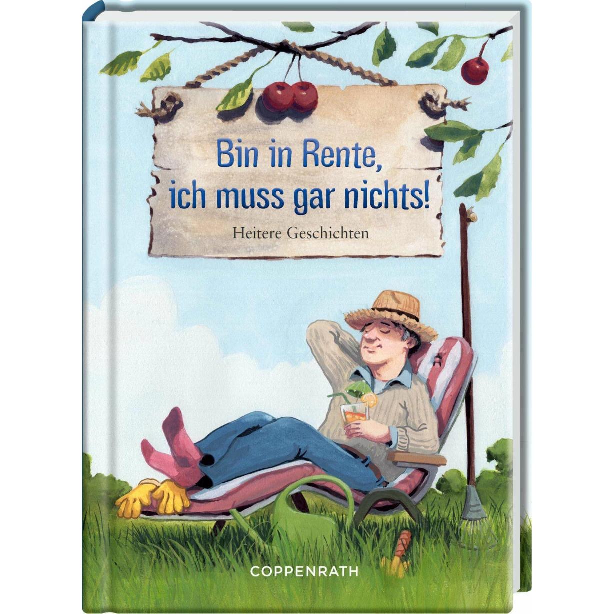 Bin in Rente, ich muss gar nichts!, Belletristik von Kai Würbs