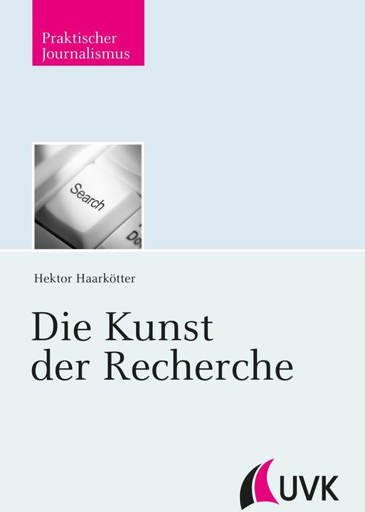 Produktbild Die Kunst der Recherche (Deutsch, Hektor Haarkötter, 2015)