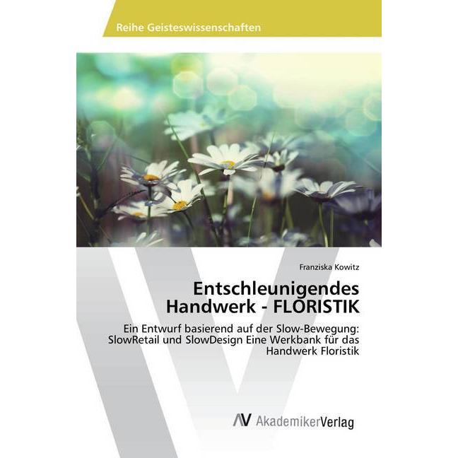Entschleunigendes Handwerk - FLORISTIK, Sachbücher von Franziska Kowitz