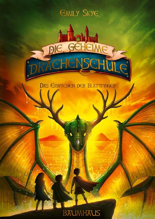 Die geheime Drachenschule - Das Erwachen der Blattfinger (Deutsch, Pascal Nöldner, Emily Skye, 2020)