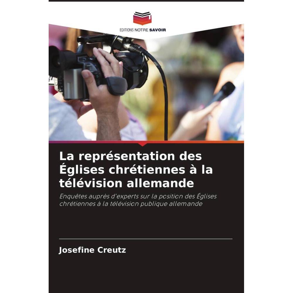 La représentation des Églises chrétiennes à la télévision allemande, Fachbücher von Josefine Creutz