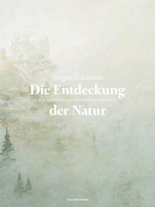 Produktbild Die Entdeckung der Natur (Deutsch, Jürgen Goldstein, 2013)